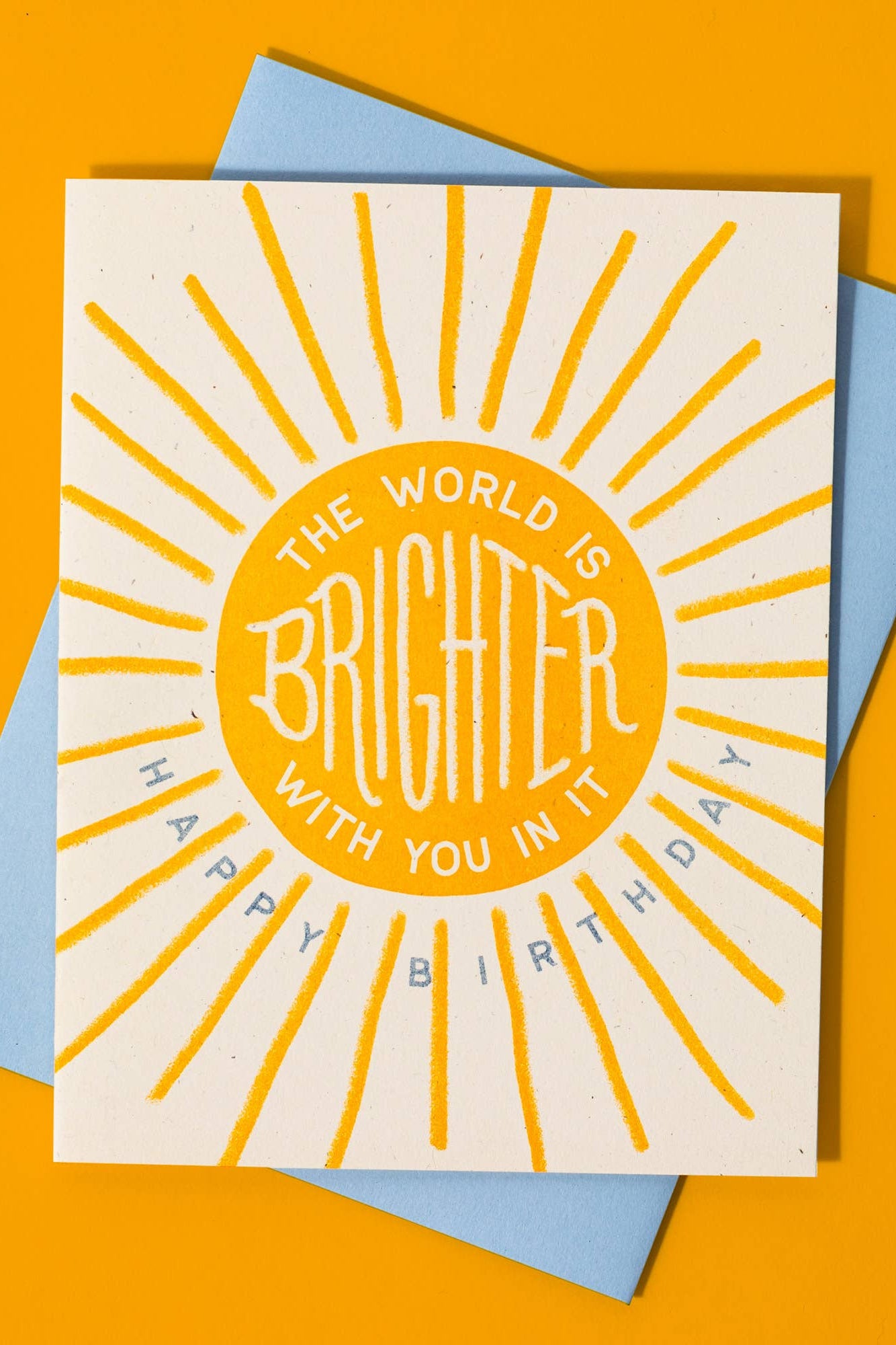 The World Is Brighter Birthday Card