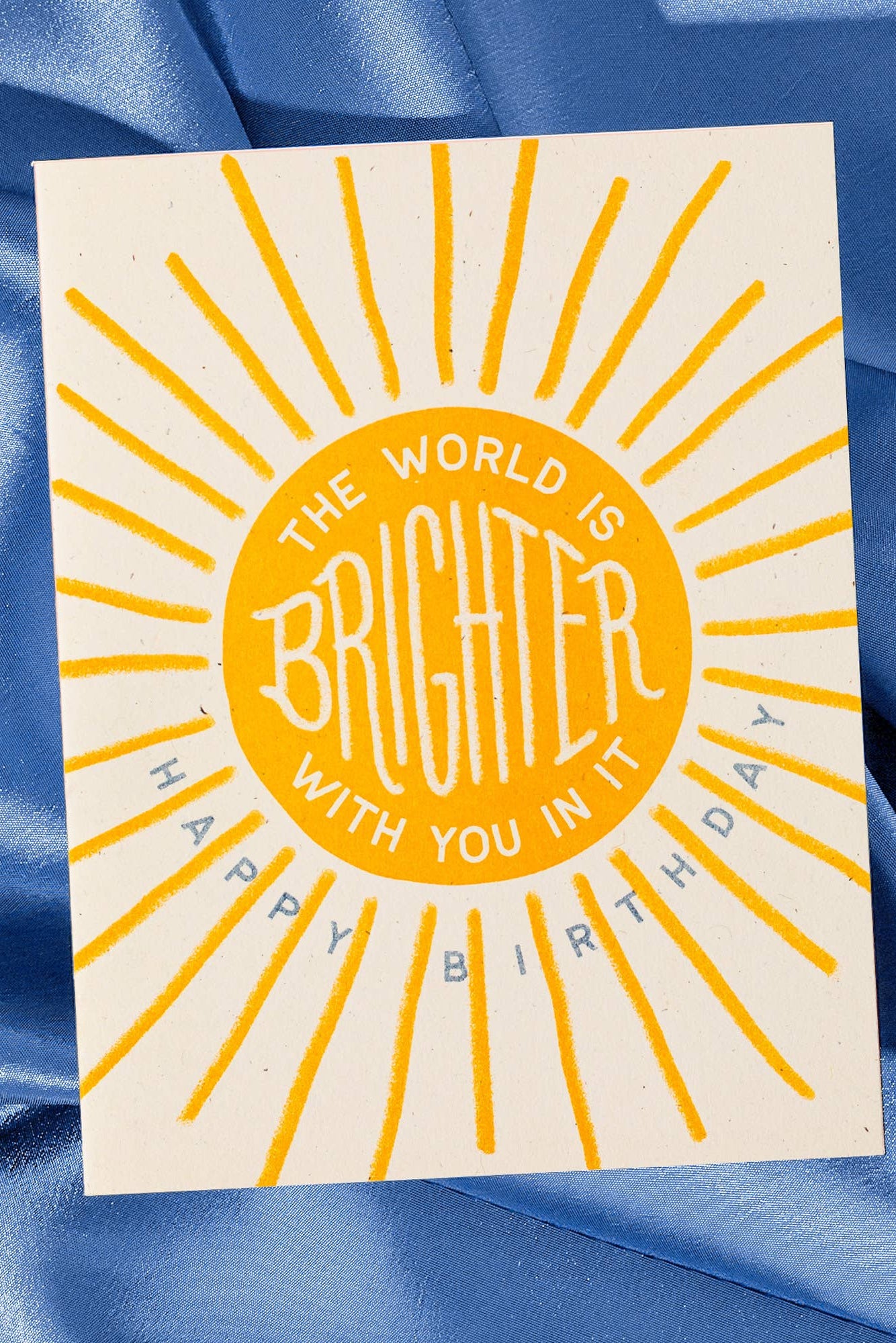 The World Is Brighter Birthday Card
